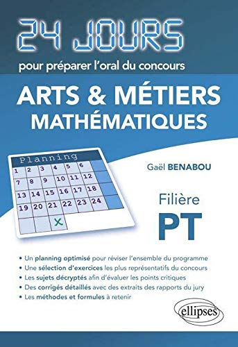 Mathématiques : 24 jours pour préparer l'oral du concours Arts et Métiers, filière PT