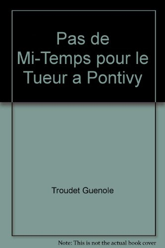 Les enquêtes du commissaire Loïc Garnier. Pas de mi-temps pour le tueur à Pontivy