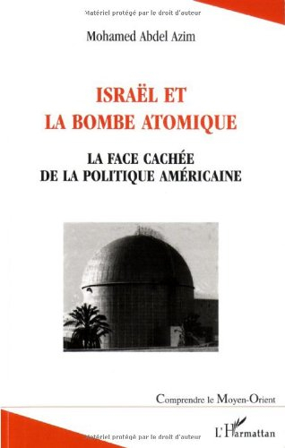 Israël et la bombe atomique : la face cachée de la politique américaine