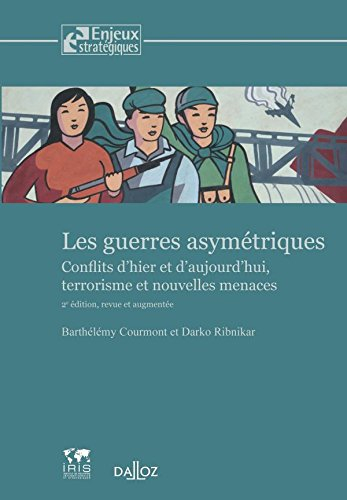 Les guerres asymétriques : conflits d'hier et d'aujourd'hui, terrorisme et nouvelles menaces