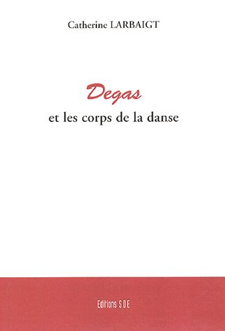 degas et les corps de la danse : de l'image à la scène du palais garnier