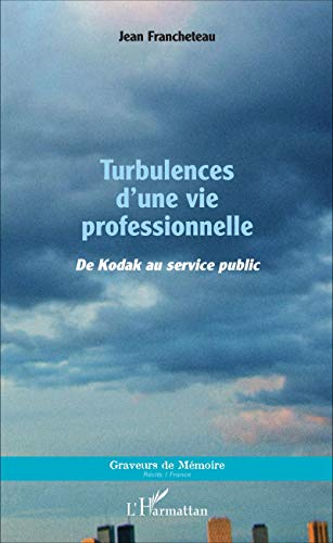 Turbulences d'une vie professionnelle : de Kodak au service public