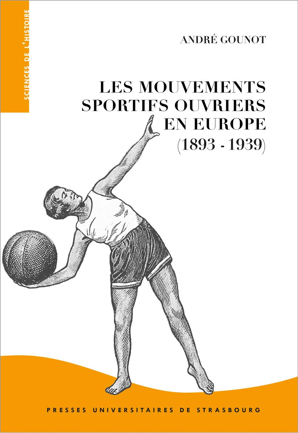 Les mouvements sportifs ouvriers en Europe (1893-1939) : dimensions transnationales et déclinaisons 