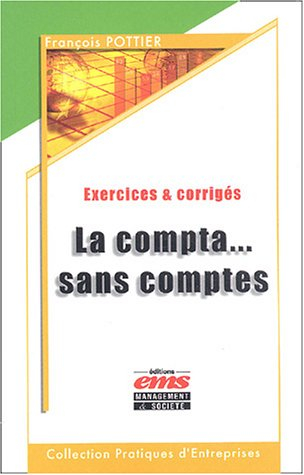 La compta... sans comptes : exercices et corrigés