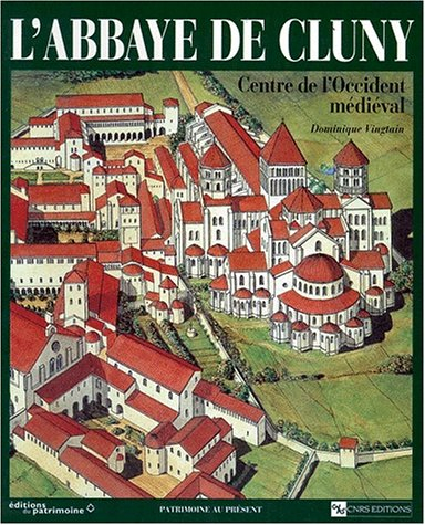 L'abbaye de Cluny : centre de l'Occident médiéval