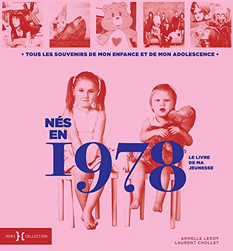 Nés en 1978 : le livre de ma jeunesse : tous les souvenirs de mon enfance et de mon adolescence