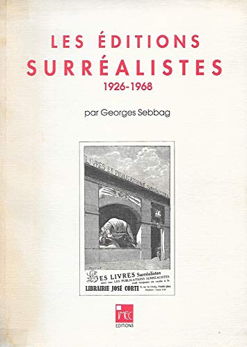 Les Editions surréalistes : 1926-1968