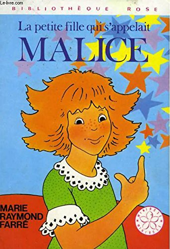 la petite fille qui s'appelait malice : série : minirose : collection : bibliothèque rose cartonnée 