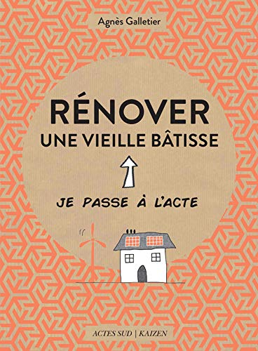 Rénover une vieille bâtisse : je passe à l'acte