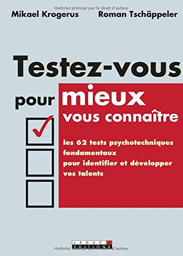 testez-vous pour mieux vous connaître : les 62 tests psychotechniques fondamentaux pour identifier e