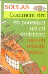 comment rire en poussant un cri dechirant tout en restant beau