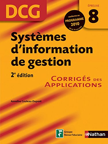 Systèmes d'information de gestion, DCG, épreuve 8 : corrigés des applications