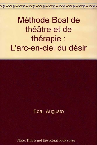 Méthode Boal de théâtre et de thérapie : l'arc-en-ciel du désir