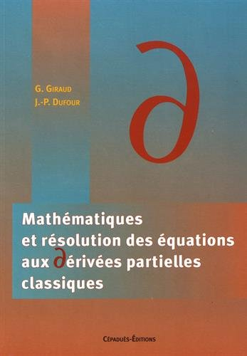 Mathématiques et résolution des équations aux dérivées partielles classiques