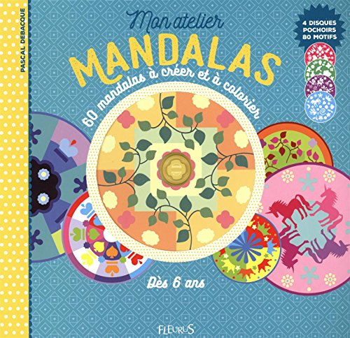 Mon atelier mandalas : 60 mandalas à créer et à colorier