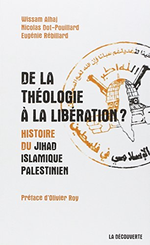 De la théologie à la libération ? : histoire du Jihad islamique palestinien