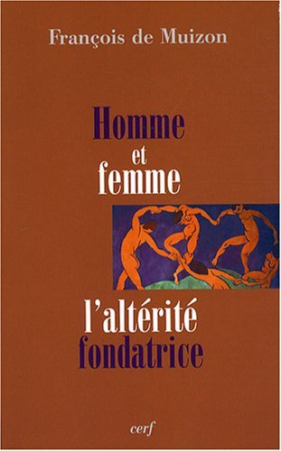 Homme et femme : l'altérité fondatrice