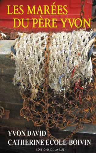 Les marées du père Yvon : carnet de bord d'un patron pêcheur