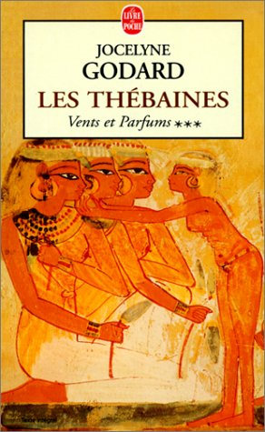 Les Thébaines. Vol. 3. Vents et parfums