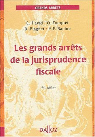 Les grands arrêts de la jurisprudence fiscale