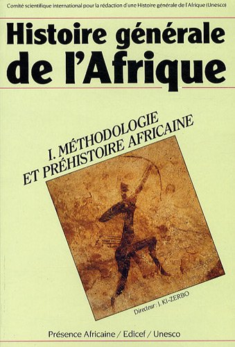 histoire générale de l'afrique, tome 1 : méthodologie et préhistoire africaine