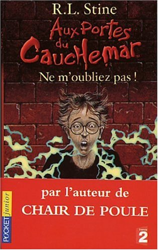 Aux portes du cauchemar. Vol. 1. Ne m'oubliez pas