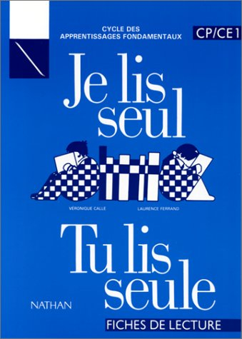 Je lis seul, tu lis seule : CP-CE1, fiches de lecture, livre de l'élève