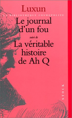 Le journal d'un fou. La véritable histoire de Ah Q