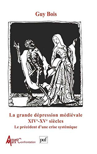 La grande dépression médiévale, XIVe et XVe siècles : le précédent d'une crise systémique