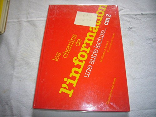 Les Chemins de l'information : une autre lecture, niveau 3, CM2, livre de l'élève