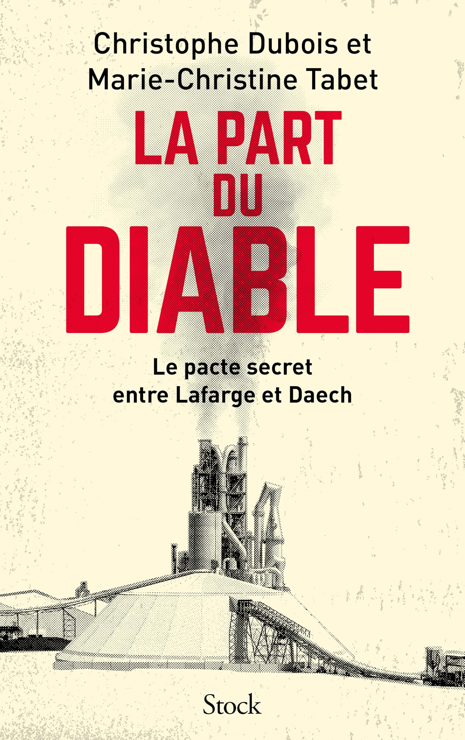 La part du diable : le pacte secret entre Lafarge et Daech