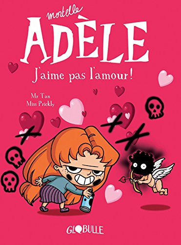 Mortelle Adèle. Vol. 4. J'aime pas l'amour