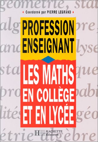 Les mathématiques en collège et en lycée