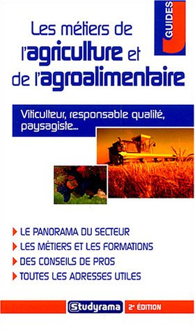 Les métiers de l'agriculture et l'agroalimentaire : viticulteur, responsable qualité, paysagiste... 