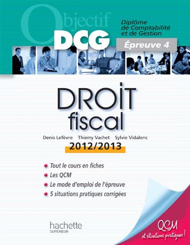 Droit fiscal : diplôme de comptabilité et de gestion, épreuve 4 : 2012-2013