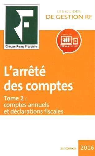 l'arrêté des comptes : tome 2, comptes annuels et déclarations fiscales