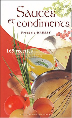 Sauces et condiments : 165 recettes