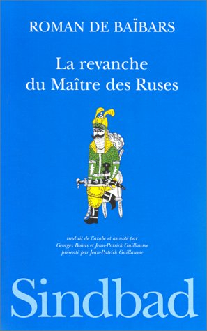Roman de Baïbars. Vol. 8. La revanche du maître des ruses