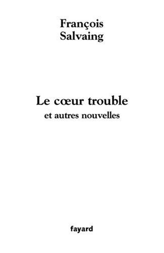 Le coeur trouble et autres nouvelles