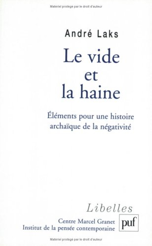 Le vide et la haine : éléments pour une histoire archaïque de la négativité