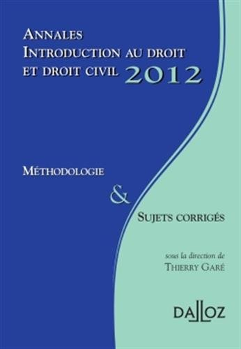 Annales introduction au droit et droit civil 2012 : méthologie & sujets corrigés