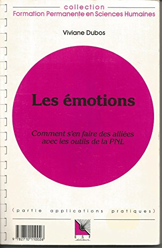 les émotions: comment s'en faire des alliées avec les outils de la pnl
