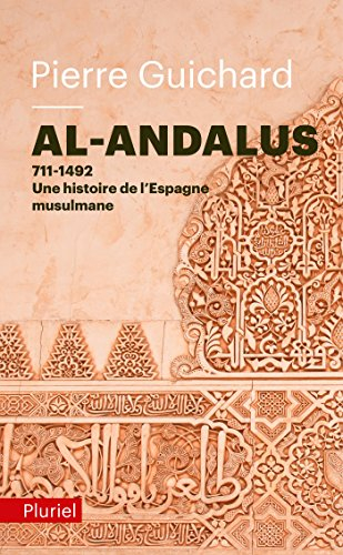 Al-Andalus, 711-1492 : une histoire de l'Espagne musulmane