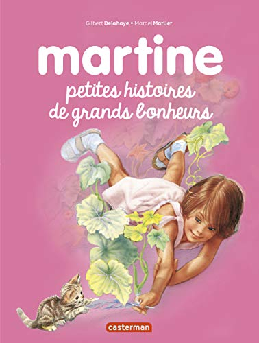 Martine : petites histoires de grands bonheurs