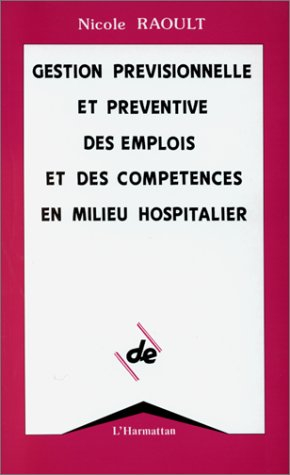 Gestion prévisionnelle et préventive des emplois et des compétences en milieu hospitalier