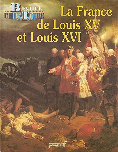 la france de louis xv et louis xvi (préhistoire et histoire de la france)