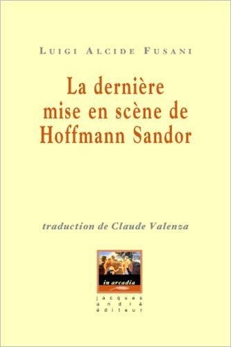 La dernière mise en scène de Hoffmann Sandor