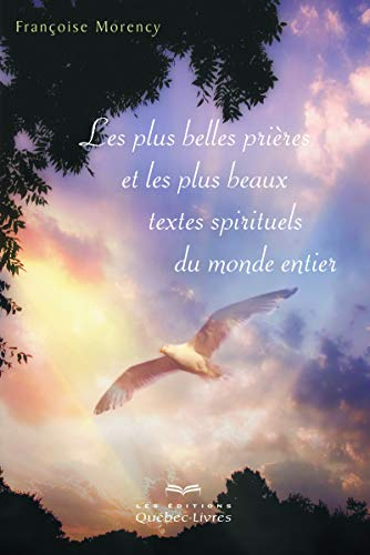 Les plus belles prières et les plus beaux textes spirituels du monde entier