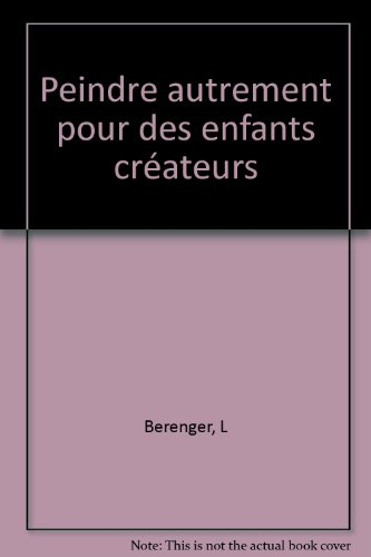 Peindre autrement : pour des enfants créateurs