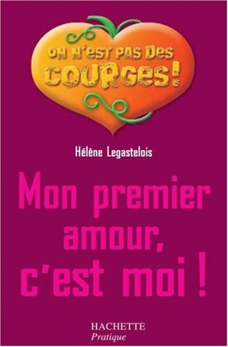 Mon premier amour, c'est moi !
